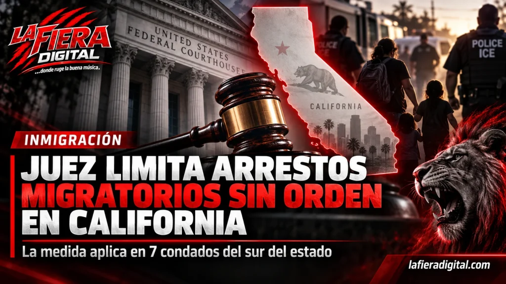 Imagen informativa de La Fiera Digital sobre decisión de un juez federal que limita ciertos arrestos migratorios sin orden judicial en California.