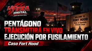 Pentágono transmitirá en vivo ejecución por fusilamiento en Fort Hood