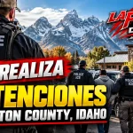Agentes de ICE realizan detenciones en Teton County, Idaho, durante operativos migratorios