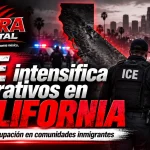 Operativos de ICE en California generan preocupación entre comunidades inmigrantes
