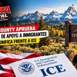 Resolución de apoyo a inmigrantes en Teton County Wyoming y qué significa frente a ICE